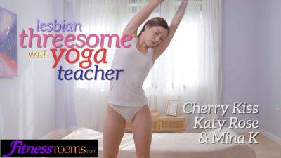 Cherry Kiss - Katy Rose - Cherry Kiss and Katy Rose share a steamy threesome with their yoga teacher - sexu.com