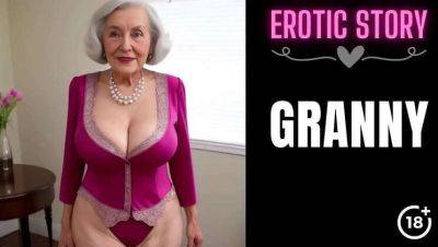 [Mature Tale] My Spicy Step-Grandma Part 1 - veryfreeporn.com